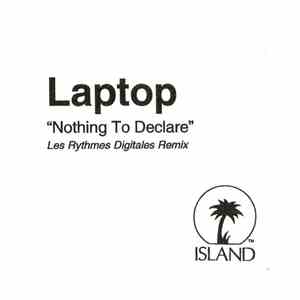 Laptop - Nothing To Declare (Les Rythmes Digitales Remix) album
