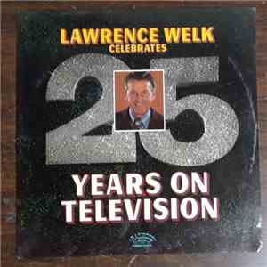Lawrence Welk - Lawrence Welk Celebrates 25 Years On Television album