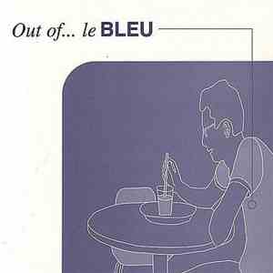 Le Bleu - Out Of... Le Bleu album