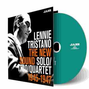 Lennie Tristano - The New Sound: Solo/Trio/Quartet 1945-1947 album