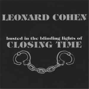Leonard Cohen - (Busted In The Blinding Lights Of) Closing Time album