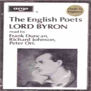Lord Byron, Frank Duncan, Richard Johnson , Peter Orr - The English Poets - Lord Byron Read By Frank Duncan, Richard Johnson, Peter Orr album