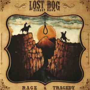 Lost Dog Street Band - Rage & Tragedy album