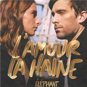 Éléphant - L'amour La Haine album