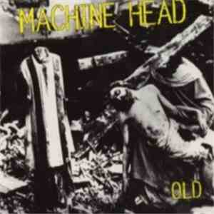Machine Head  - Old album