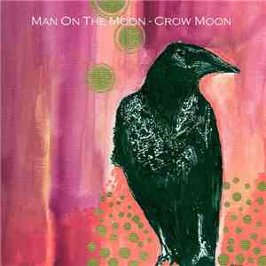 Man On The Moon  - Crow Moon album