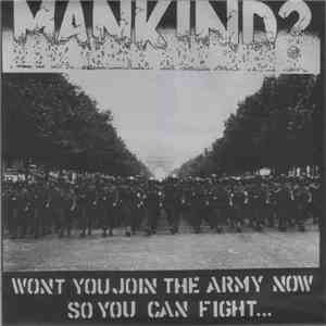 Mankind? - Won't You Join The Army Now So You Can Fight... And You Can Die! album