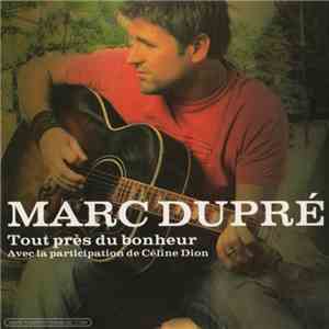 Marc Dupré Avec La Participation De Céline Dion - Tout Près Du Bonheur album
