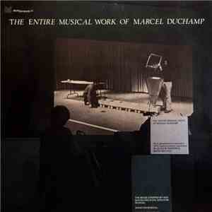 Marcel Duchamp - The Entire Musical Work Of Marcel Duchamp album