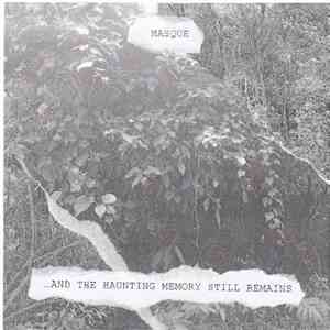 Masque  - ...And The Haunting Memory Still Remains album