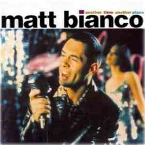 Matt Bianco - Another Time Another Place album
