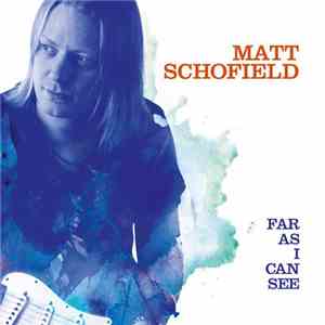 Matt Schofield - Far As I Can See album