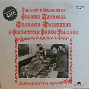 Mbaraka Mwinshehe & Orchestre Super Volcano - The Last Recording Of Soloist National album