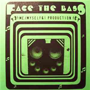 Me/Myself&I Production - Face The Bass album