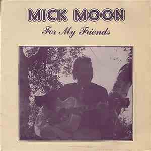 Mick Moon - For My Friends album