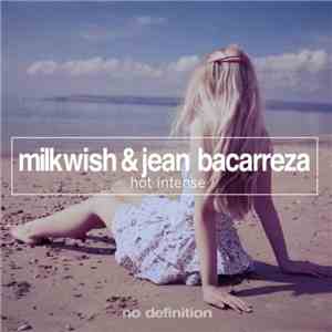 Milkwish & Jean Bacarreza - Hot Intense album