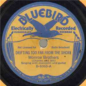Monroe Brothers - Drifting Too Far From The Shore / What Is Home Without Love album
