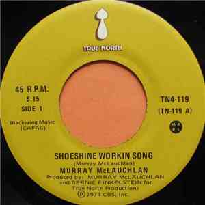 Murray McLauchlan - Shoeshine Workin Song / The Fool Who'd Watch You Go album