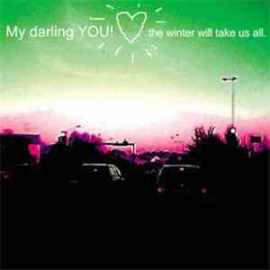 My Darling YOU! - The Winter Will Take Us All album