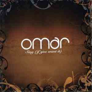 Omar - Sing (If You Want It) album