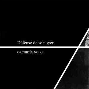 ORCHIDÉE NOIRE - Défense De Se Noyer album
