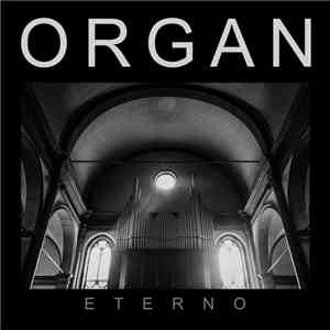 Organ  - Eterno album