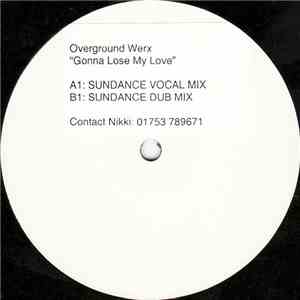 Overground Werx - Gonna Lose My Love album