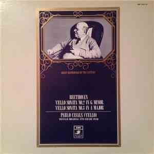 Pablo Casals, Mieczyslaw Horszowski, Otto Schulhof, Ludwig van Beethoven - Beethoven 'Cello Sonata No. 2 In G Minor / Cello Sonata No. 3 In A Major album