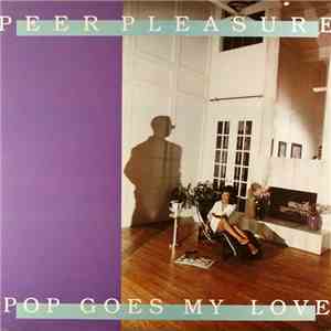 Peer Pleasure - Pop Goes My Love album