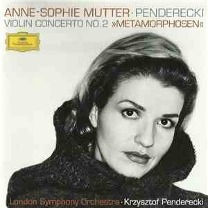 Penderecki - Anne-Sophie Mutter, London Symphony Orchestra, Krzysztof Penderecki - Violin Concerto No. 2 »Metamorphosen« album