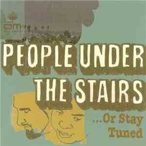 People Under The Stairs - ...Or Stay Tuned album