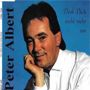 Peter Albert - Dreh Dich Nicht Mehr Um album