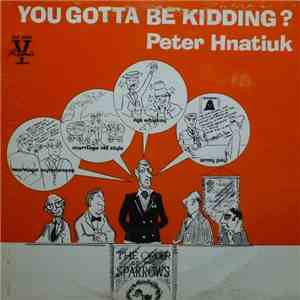 Peter Hnatiuk - You Gotta Be Kidding? album