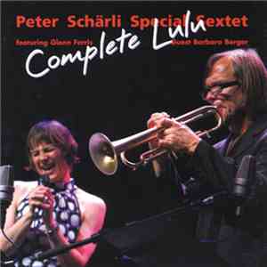 Peter Schärli Special Sextet - Complete Lulu album