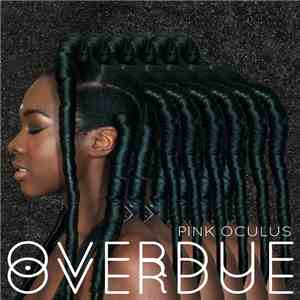 Pink Oculus - Overdue album