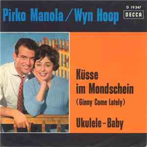 Pirko Manola / Wyn Hoop - Ukulele-Baby / Küsse Im Mondschein (Ginny Come Lately) album