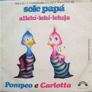 Pompeo E Carlotta - Sole Papà / Allelu'-Lelu'-Leluja album