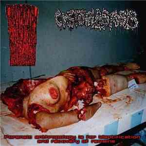 Postmortem Neurofetish Bionecrosis / Cystoblastosis - Forensic Anthropology Is For Identification And Recovery Of Remains album