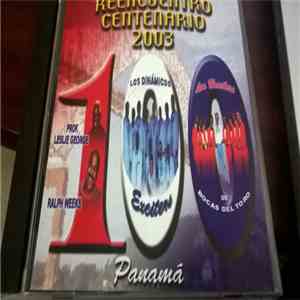 Prof. Leslie George, Ralph Weeks, Los Dinamicos Exciters, Los Beachers - Reencuentro Centenario 2003 - Grabado En Vivo album