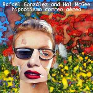 Rafael González And Hal McGee - Hipnotismo Correo Aéreo album