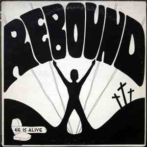 Rebound  - He Is Alive album