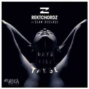 Rektchordz Ft. Sean Declase - Days Like These album