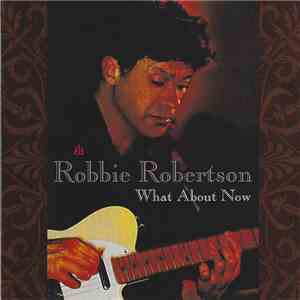 Robbie Robertson - What About Now album