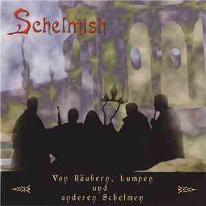 Schelmish - Von Räubern, Lumpen Und Anderen Schelmen album