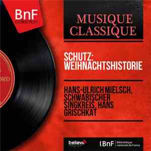 Schutz, Hans-Ulrich Mielsch, Schwabischer Singkreis, Hans Grischkat - Weihnachtshistorie album