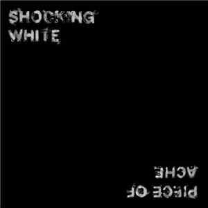 Shocking White - Piece Of Ache album