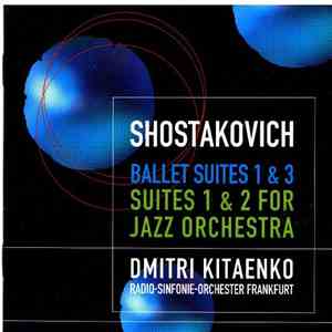 Shostakovich - Dmitri Kitaenko, Radio-Sinfonie-Orchester Frankfurt - Ballet Suites 1 & 3 / Suites 1 & 2 For Jazz Orchestra album