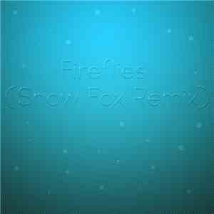 Snow Fox, Owl City - Fireflies (Snow Fox Remix) album