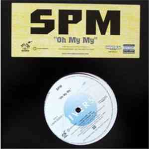SPM - Oh My My album