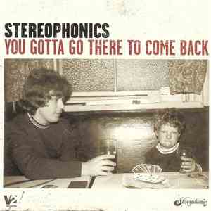 Stereophonics - You Gotta Go There To Come Back album